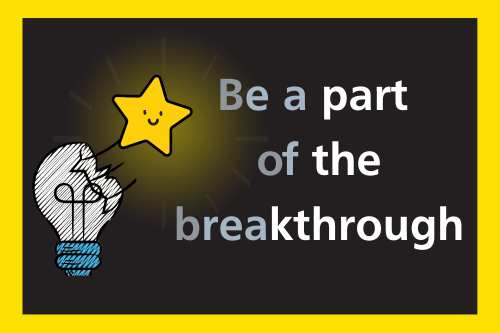 A picture of a lighbulb. Text reads, 'Be part of the breakthrough. Reasearch needs people like you'
